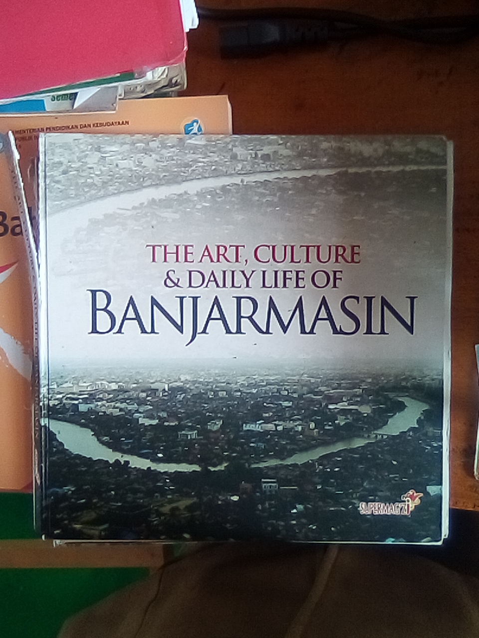 THE ART, CUKTURE & DAILY LIFE OF BANJARMASIN